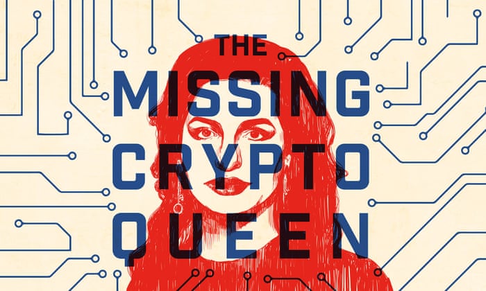 The Missing Cryptoqueen The Hunt For A Multi Billion Dollar Scam Artist Television Radio The Guardian