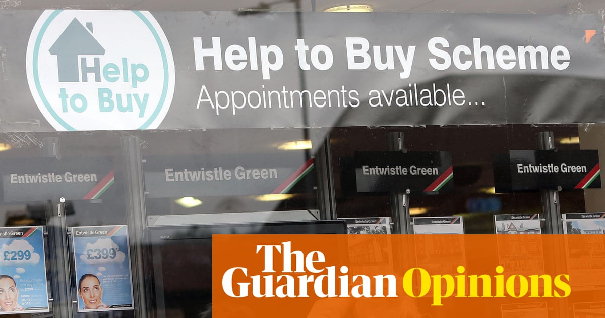 The Guardian view on help to buy: entrenching housing inequalities, rather than helping | Editorial