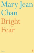 Bright Fear by Mary Jean Chan