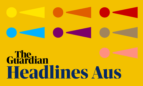 Sign up now for the Guardian Australia Headlines newsletter, a free daily news email with the top stories from Australia