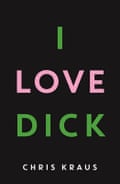 I Love Dick - Chris Kraus