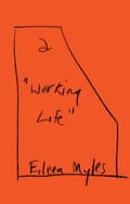 a “Working Life” by Eileen Myles