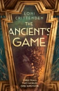 The Ancient’s Game: by Loni Crittenden