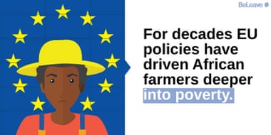 Campaign message by Beleave campaign about EU policies driving African farmers into poverty