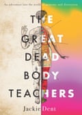 The Great Dead Body Teachers by Jackie Dent cover