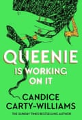 Queenie Is Working on It by Candice Carty-Williams