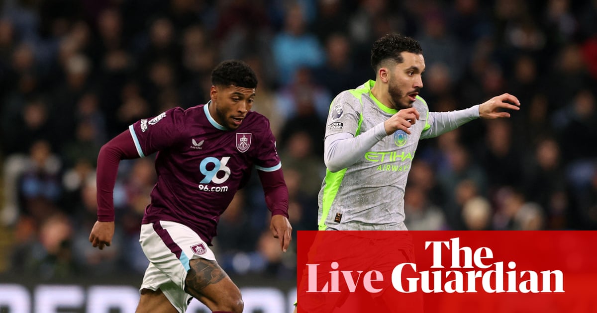 Burnley v Manchester City: Premier League – live