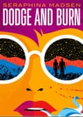 Dodge and Burn by Seraphina Madsen