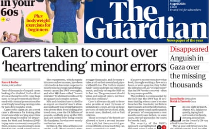 A Guardian front page article with the headline: ‘Carers taken to court over ‘heartrending’ minor errors.’