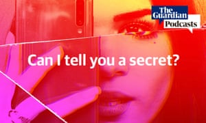 Can I Tell You A Secret? – a Guardian podcast series about obsession, fear and the lives we lead online