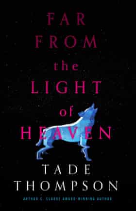 Far from the Light of Heaven by Tade Thompson (Orbit)