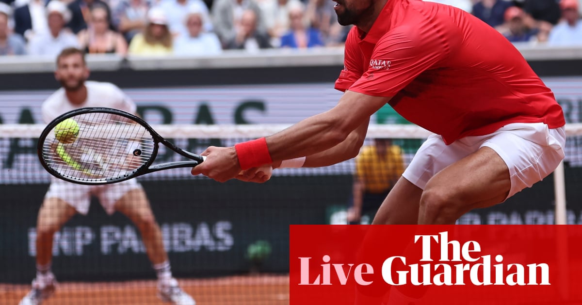 French Open: Djokovic in action, Boulter out, Sinner and Norrie through – live | French Open French Open: Djokovic in action, Boulter out, Sinner and Norrie through – live | French Open