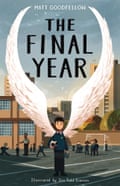 The Final Year by Matt Goodfellow, illustrated by Joe Todd-Stanton, Otter-Barry