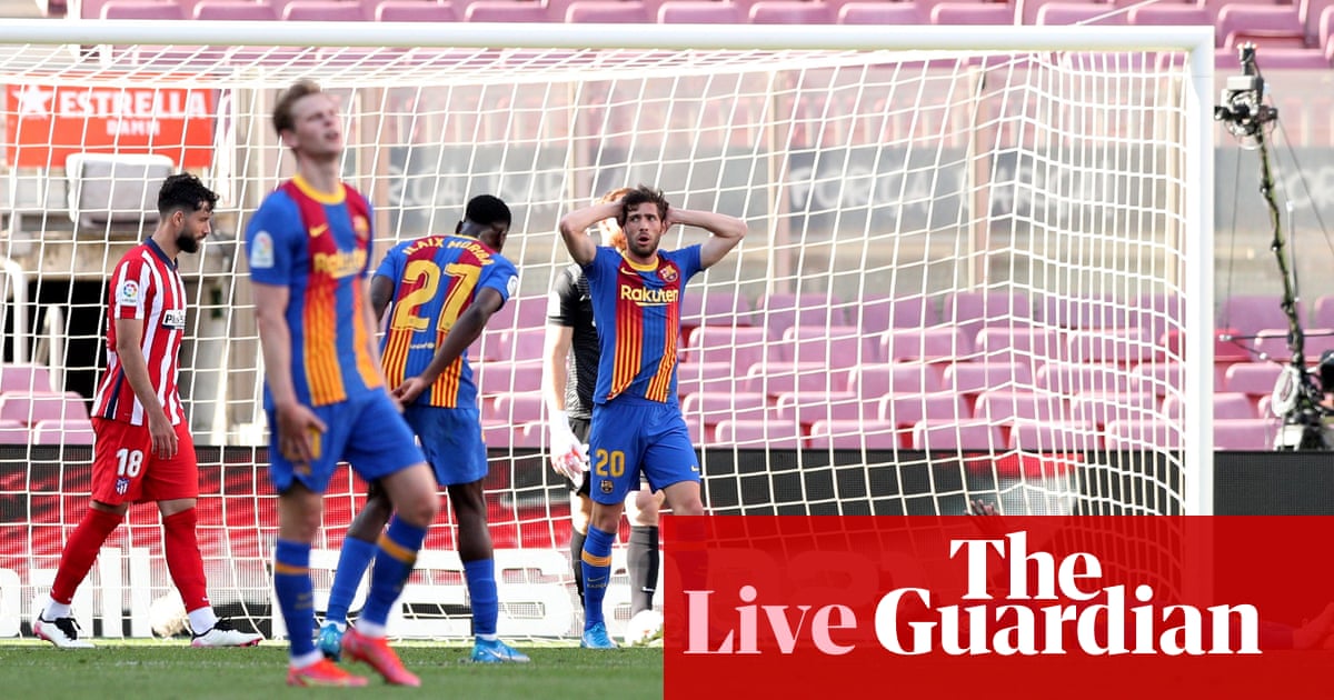 Barcelona 0 0 Atletico Madrid La Liga As It Happened Football The Guardian