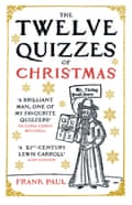 The Twelve Quizzes of Christmas by Frank Paul.