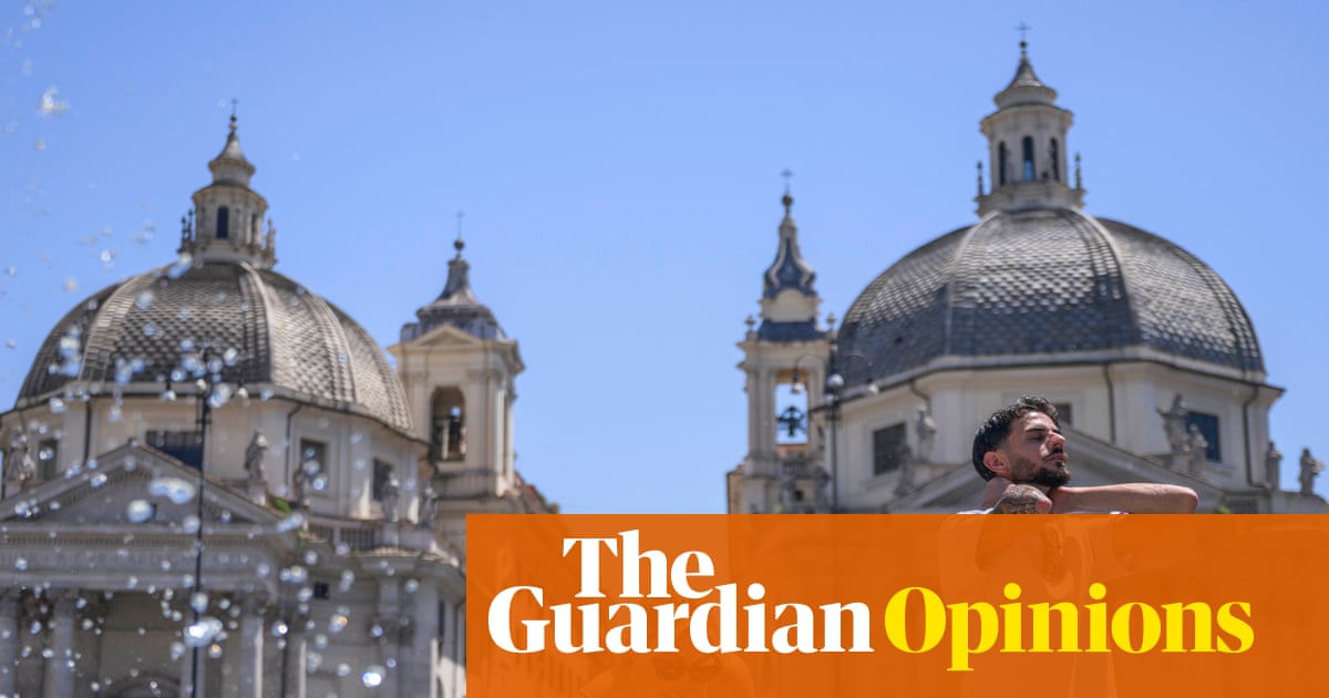 The Guardian view on extreme heat: its scale should be a wake-up call to us all | Editorial
