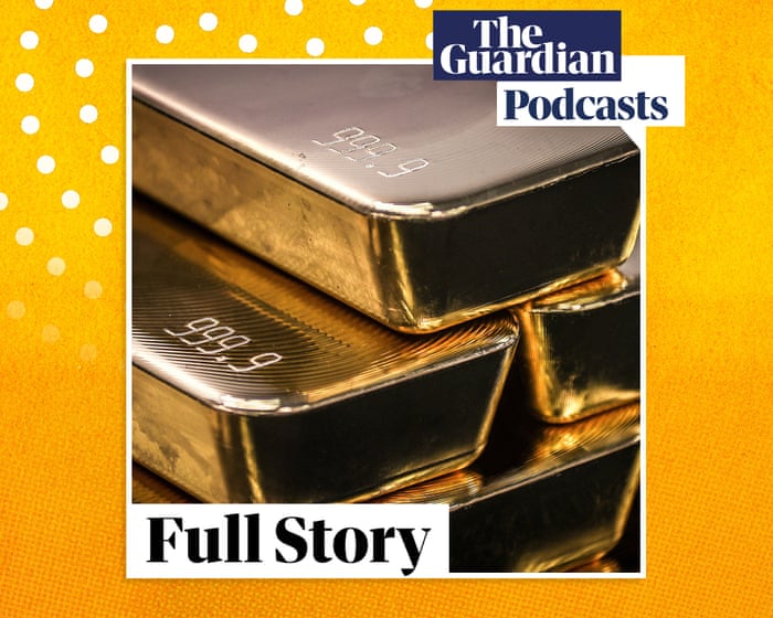 What the new gold rush says about our uncertain economy - podcast