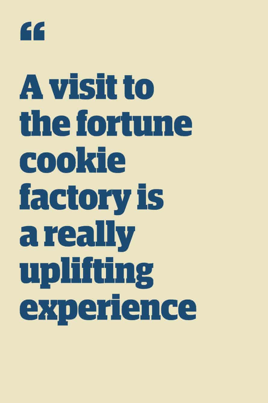 Quote: “A visit to the fortune cookie factory is a really uplifting experience”