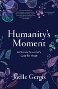 Cover of Humanity’s Moment by Joelle Gergis