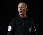 Mike Dean insists he refereed ‘properly and professionally’ after podcast claims