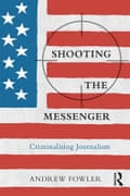 Cover of Shooting the Messenger by Andrew Fowler.