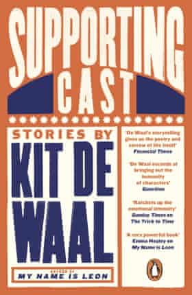Kit de Waal, Supporting Cast