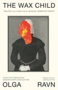 Book cover of The Wax Child by Olga Ravn.