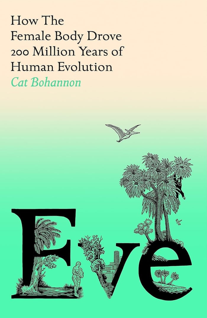 Cat Bohannon on evolution, menopause and why she was happy to donate her  eggs to a friend, Science and nature books