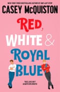 Red, White & Royal Blue Casey McQuiston