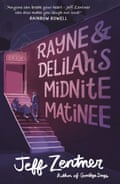 Rayne and Delilah’s Midnite Matinee by Jeff Zentner