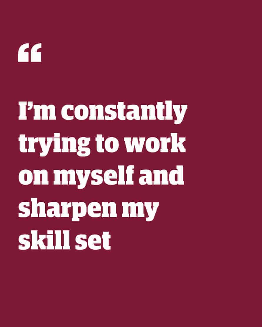 Quote: "I'm constantly trying to work on myself and sharpen my skill set"