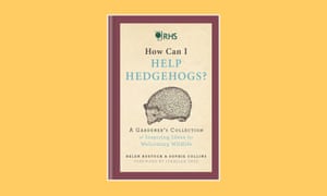 RHS Comment puis-je aider les hérissons?, Par Helen Bostock et Sophie Collins