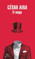 Book cover for César Aira’s El Mago featuring a suit for a headless person, with a top hat that floats