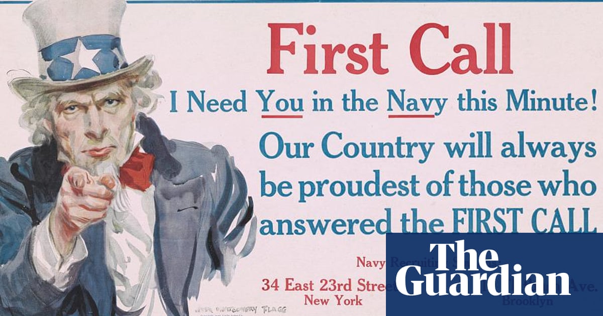 Beyond Uncle Sam The Us Poster Art Inspired By The First World War First World War The Guardian