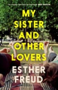 My Sister and other Lovers by Esther Freud.