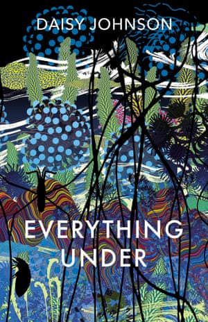 Everything Under by Daisy Johnson