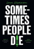 Sometimes People Die by Simon Stephenson 237798-FCT
