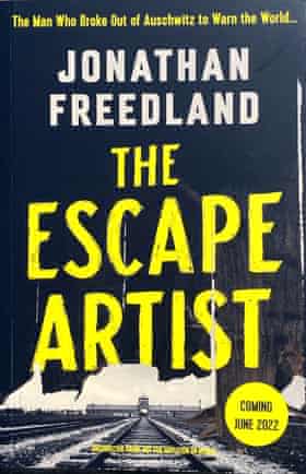 Book cover of The Escape Artist: The Man Who Broke Out of Auschwitz to Warn the World by Jonathan Freedland