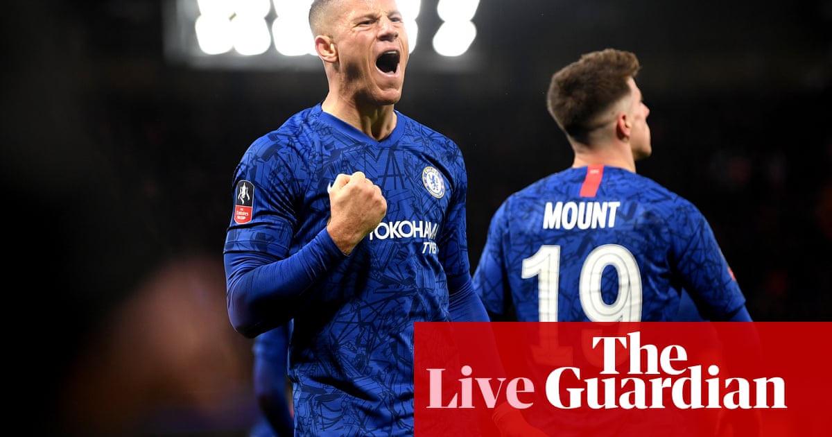 Chelsea 2 0 Liverpool Fa Cup Fifth Round As It Happened Football The Guardian