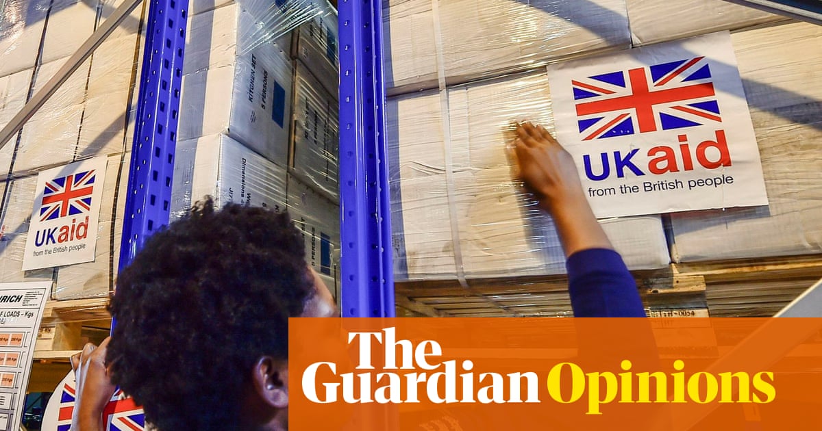 The Guardian view on aid cuts: Britain championed development funding – its meanness is shortsighted | Editorial