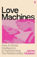 Love Machines by James Muldoon.