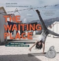 The Waiting Place by Dina Nayeri