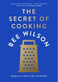The Secret of Cooking by Bee Wilson