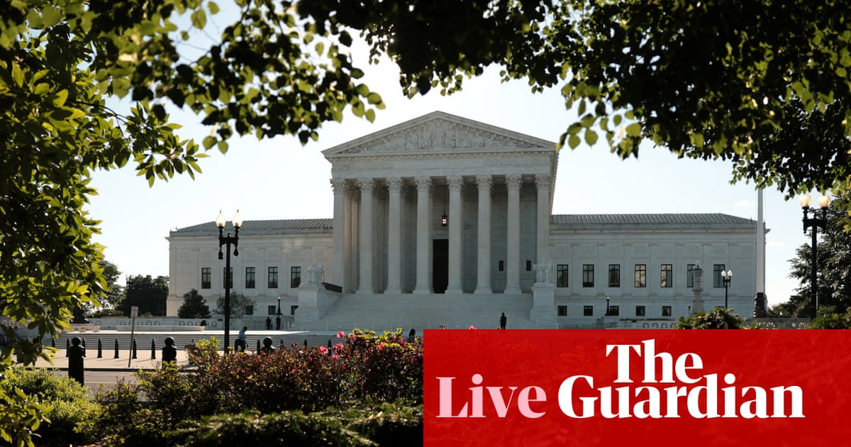 Supreme court to release opinions with major cases still to be decided before end of term – live