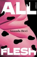 l Flesh by Ananda Devi, translated by Jeffrey Zuckerman