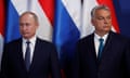 Vladimir Putin and Viktor Orban