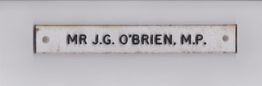 A name plaque for Mr JG O’Brien MP