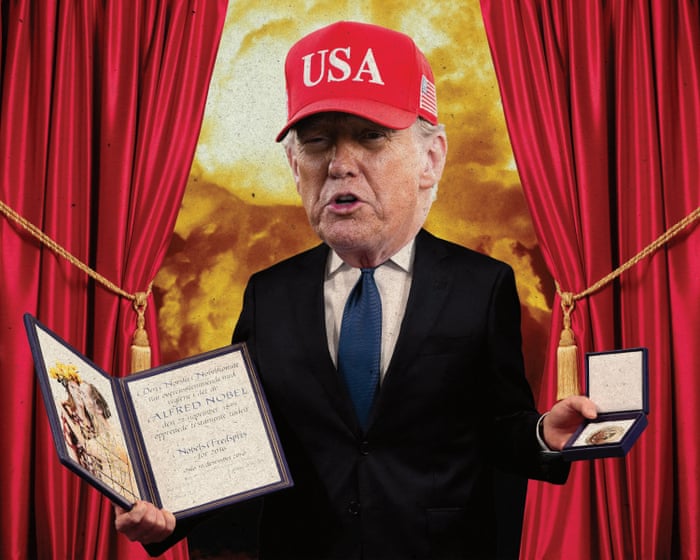 Truly, madly, deeply: Trump’s desire for a Nobel peace prize is driving diplomacy
