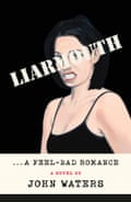 The book jacket of Liarmouth by John Waters