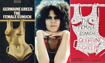 1970 and 2006 editions of The Female Eunuch, featuring the iconic cover art by John Holmes, and Germaine Greer photographed for the Observer magazine in 1970.
